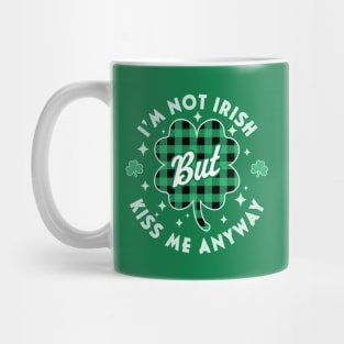 I'm Not Irish Kiss Me Anyway Shamrock Plaid St Patricks Day Mug